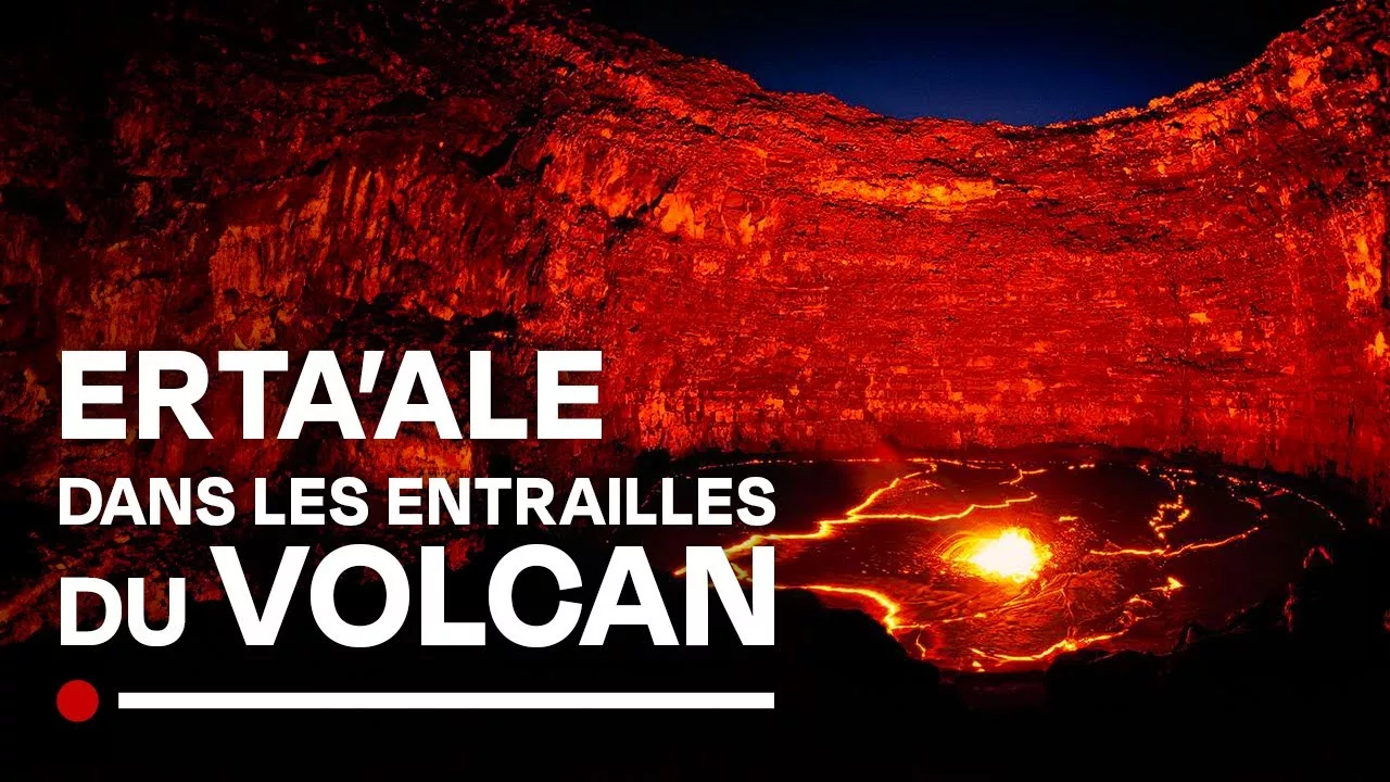Documentaire Erta’Ale : dans les entrailles du volcan