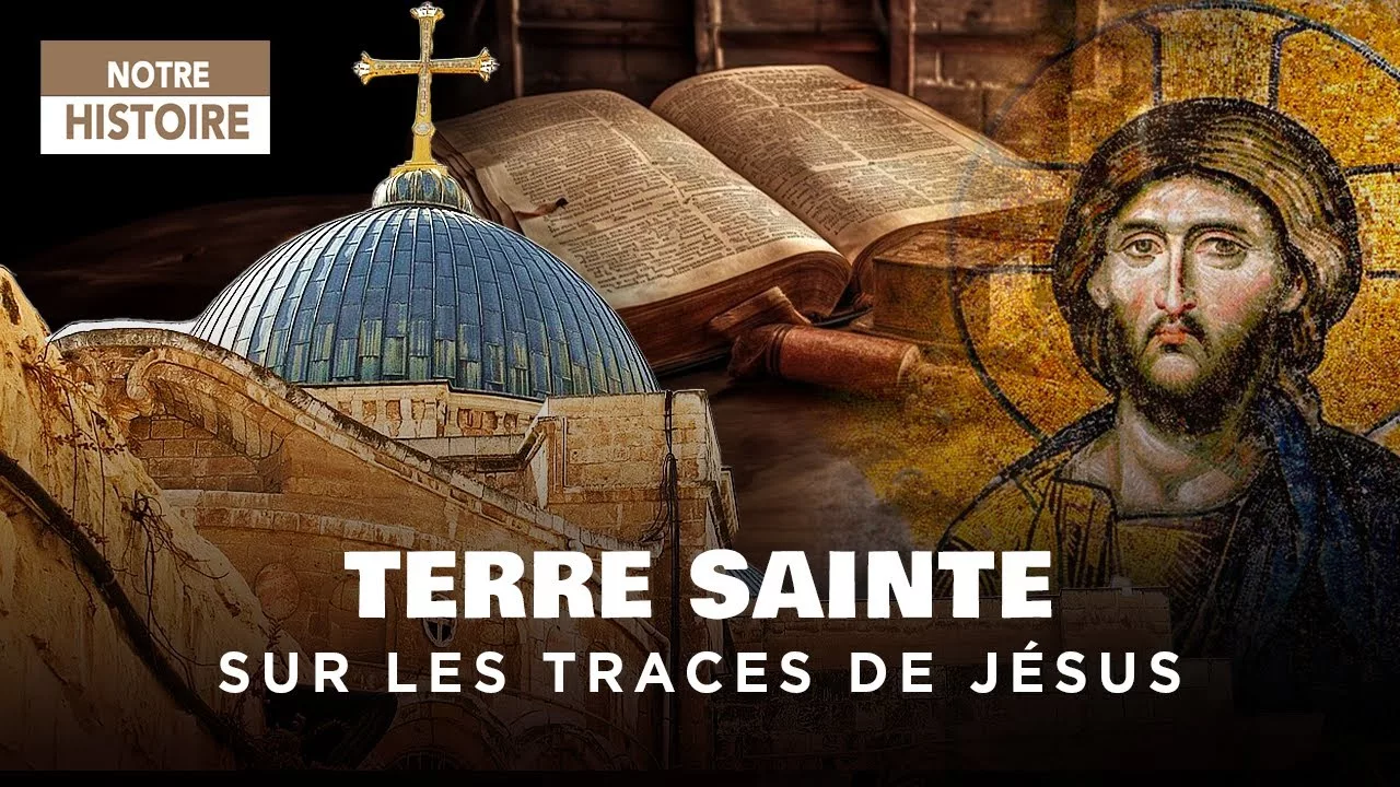 Documentaire Mystères en Terre Sainte : dans les pas de Jésus et du Christianisme