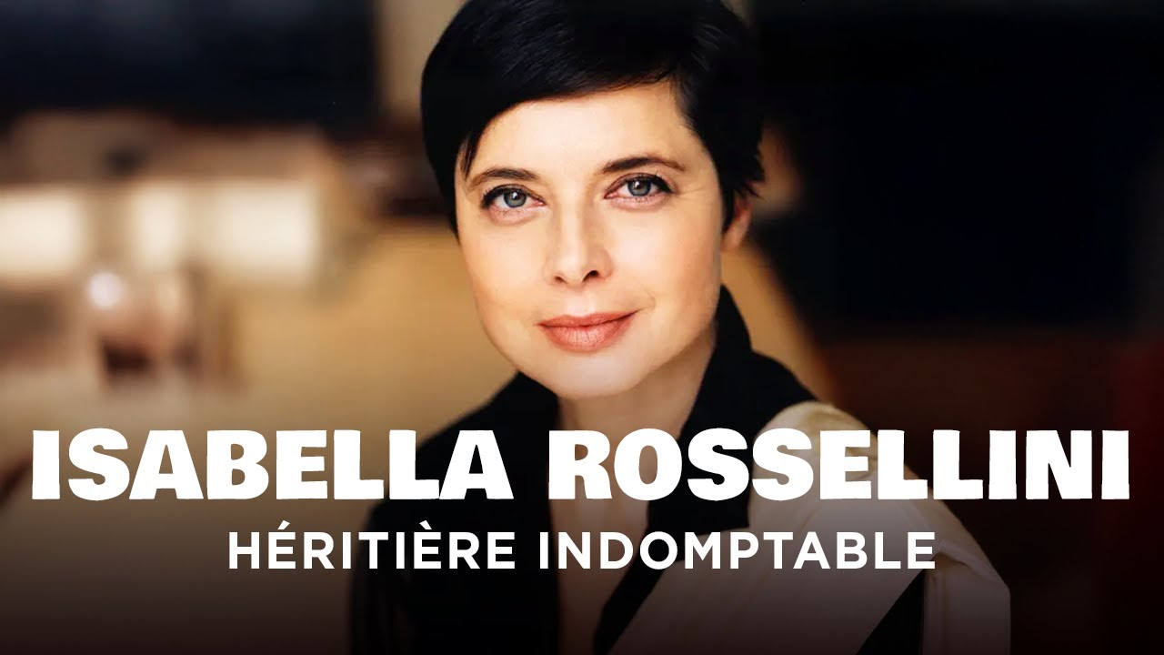 Isabella Rossellini – Les secrets d’une star