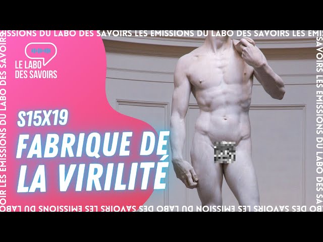 Fabrique de la virilité