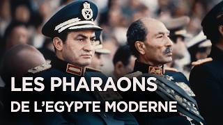 Les pharaons de l'Egypte moderne - Sadate, Nasser et Moubarak