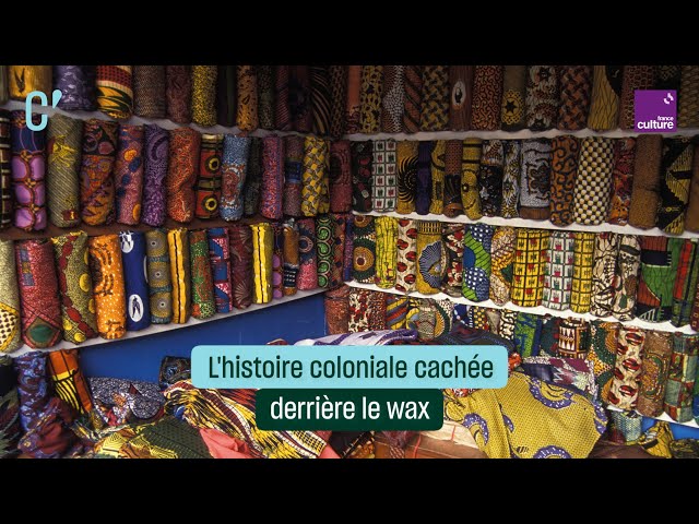 L’histoire coloniale cachée derrière le wax