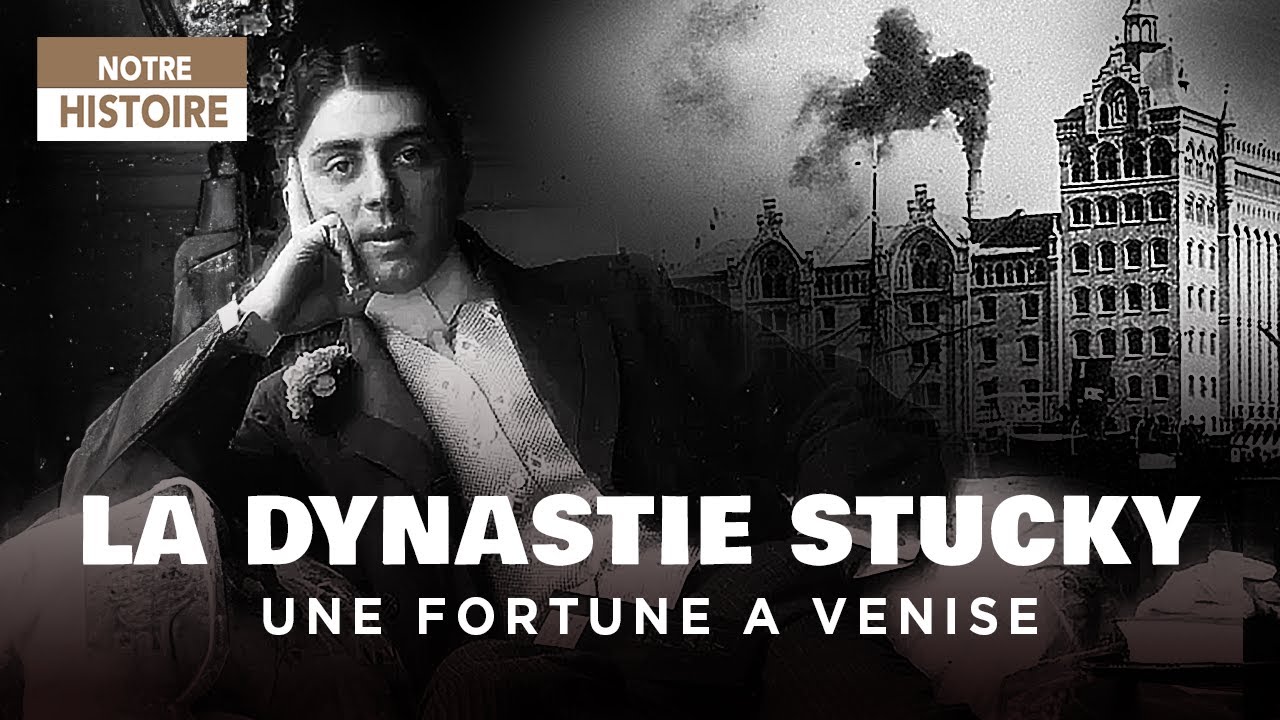 Stucky, une fortune à Venise : épopée d’une famille qui à marqué l’Histoire
