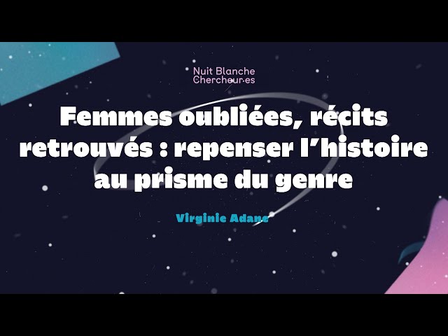 Femmes oubliées, récits retrouvés : repenser l’histoire au prisme du genre