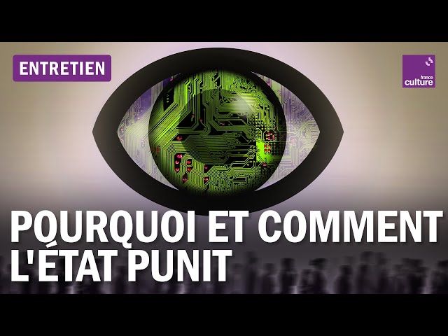 De la prison à la surveillance algorithmique : une histoire du pouvoir de punir de l'Etat