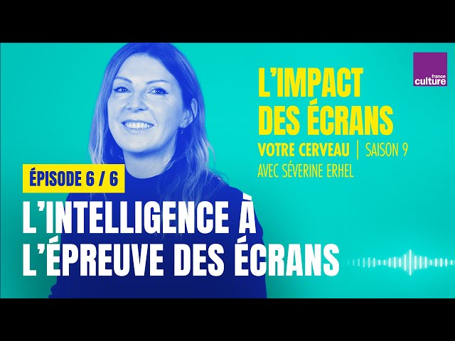 L’intelligence humaine à l’épreuve des écrans