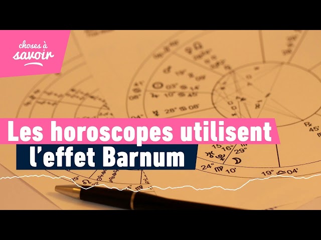 Pourquoi les horoscopes comptent-ils sur l'effet Barnum ?