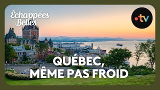 Québec, même pas froid