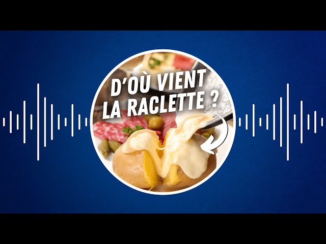 Quelle est l'origine de la raclette ?