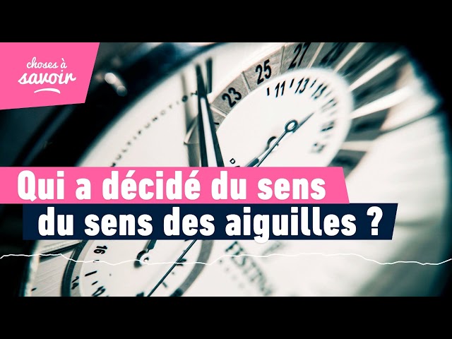 Qui a décidé du sens de rotation des aiguilles d’une montre ?