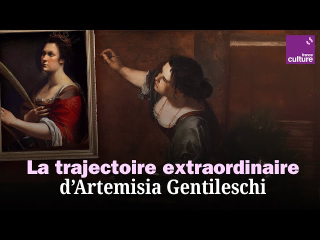 Artemisia Gentileschi, l'héroïne de la peinture du XVIIe siècle