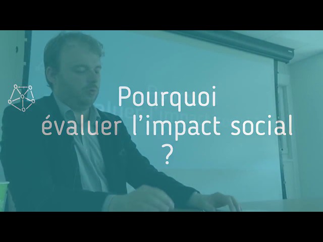 Pourquoi évaluer l'impact social ?