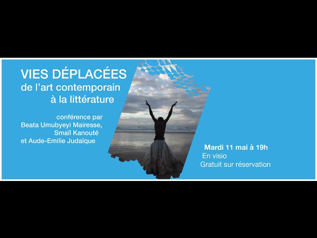 Vies déplacées, de l’art contemporain à la littérature