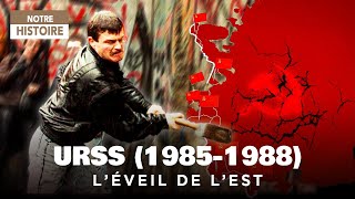 URSS : les réformes de Gorbatchev et le réveil des peuples (1985-1988)