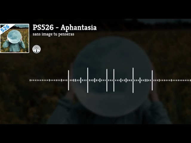 Aphantasia : sans image tu penseras
