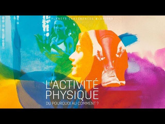 L'activité physique : du pourquoi au comment