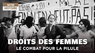 Droits des Femmes - 1967 : le combat pour la contraception en France