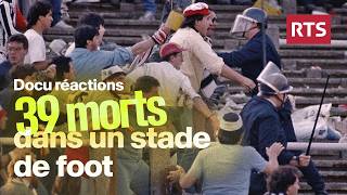 Heysel 1985 : comment la finale de Coupe d'Europe a viré au drame