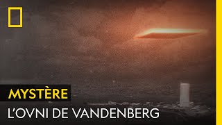 L’histoire de l’OVNI de la base aérienne de Vandenberg