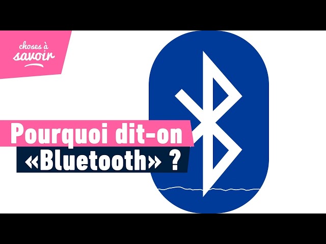 Quelle est l'origine du mot "Bluetooth" ?