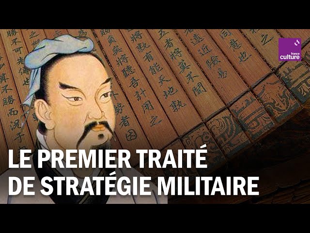 Sun Tzu et "L’Art de la guerre" : le premier traité de stratégie militaire