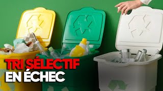 Tri sélectif : pourquoi ça ne marche (toujours) pas ?