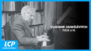 Vladimir Jankélévitch, penser la vie
