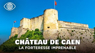 1000 ans d’histoire : pourquoi le château de Caen était imprenable ?