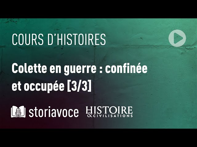 Colette en guerre : confinée et occupée