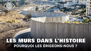 De la Muraille de Chine au mur d’Israël : pour se protéger… ou se diviser ?