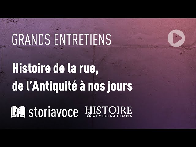 Histoire de la rue, de l’Antiquité à nos jours