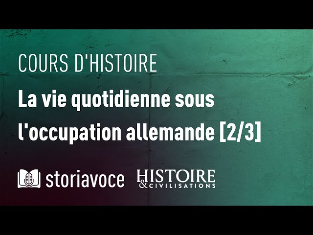 La vie quotidienne des Français sous l'occupation