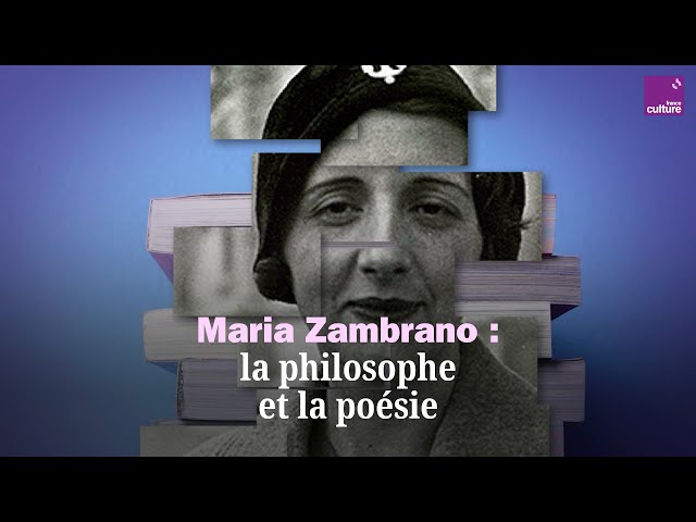 María Zambrano : philosophe de la raison poétique