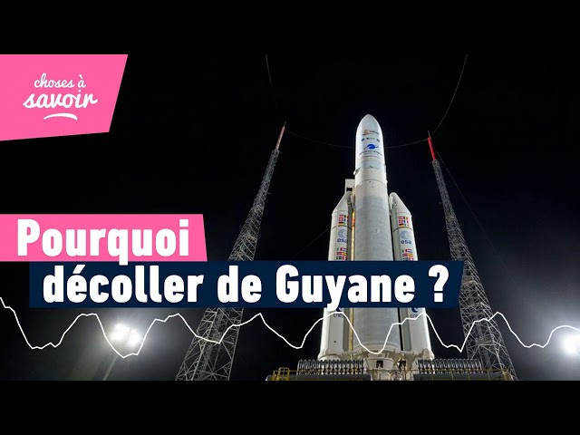 Pourquoi les fusées françaises décollent-elles de Guyane ?