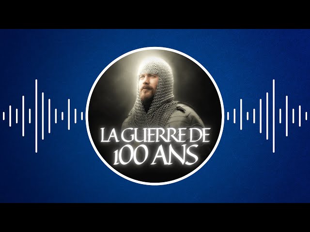 Qu'est-ce que la guerre de Cent Ans ?