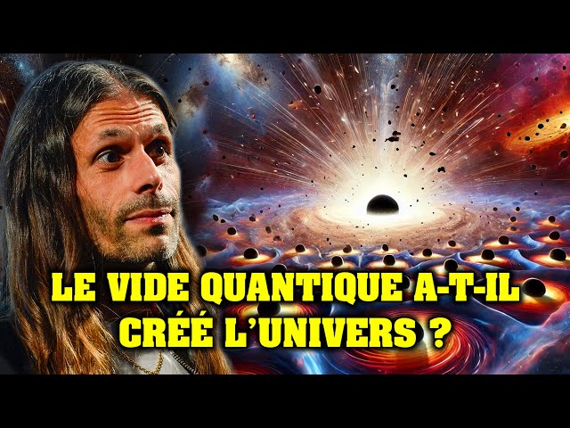 Le vide quantique a-t-il créé l'univers ?