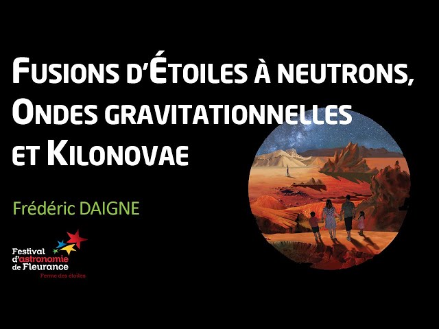 Fusions d'étoiles à neutrons, ondes gravitationnelles et kilonovae