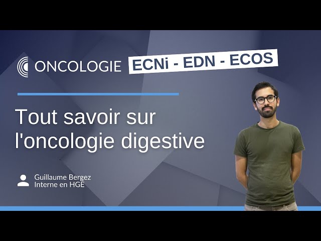 Tout savoir sur l'oncologie digestive