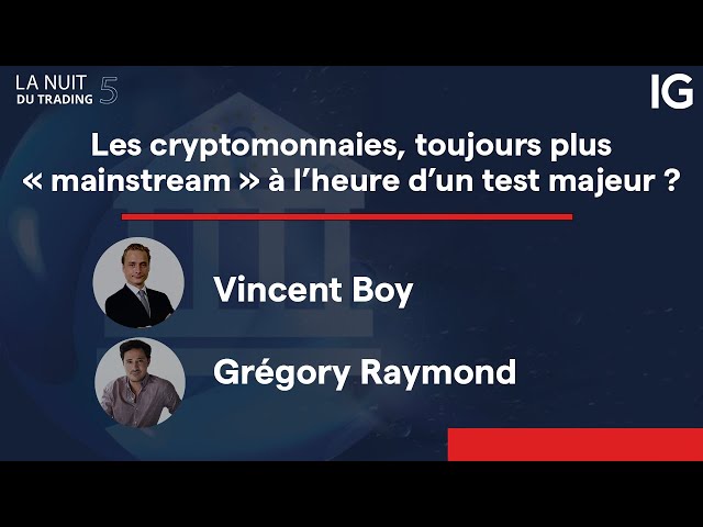 Les cryptomonnaies, toujours plus mainstream à l’heure d’un test majeur ?