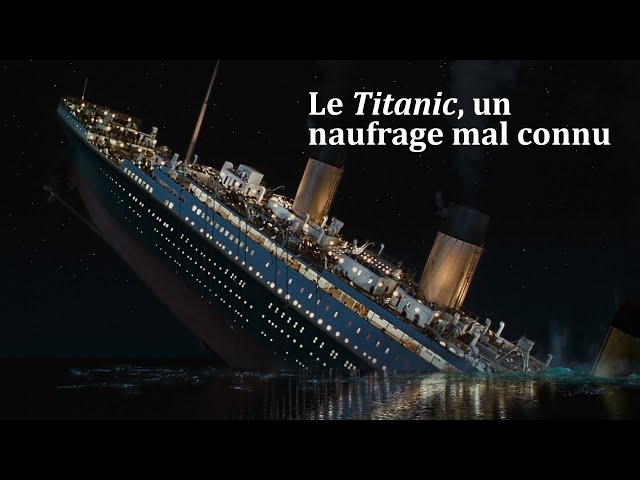 Le Titanic, un naufrage mal connu