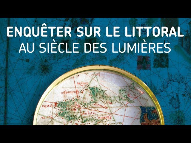 Enquêter sur le littoral au siècle des lumières