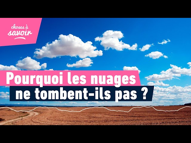 Pourquoi les nuages restent-ils en suspension ?