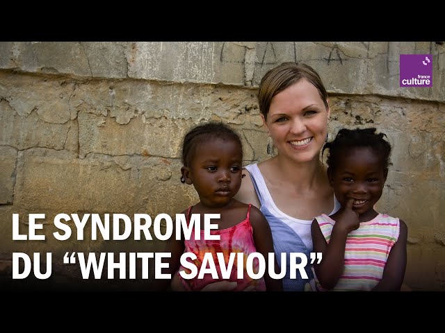 Qu'est-ce que le syndrome du "sauveur blanc" ?