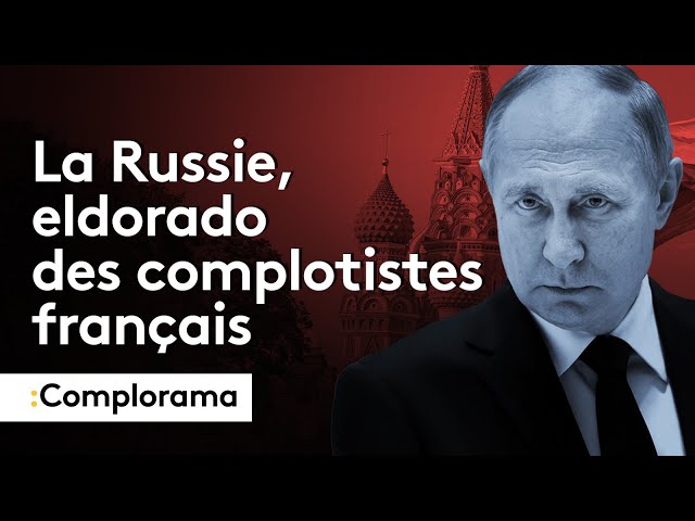 La Russie, eldorado des complotistes français