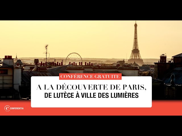 À la découverte de Paris, de Lutèce à ville des lumières