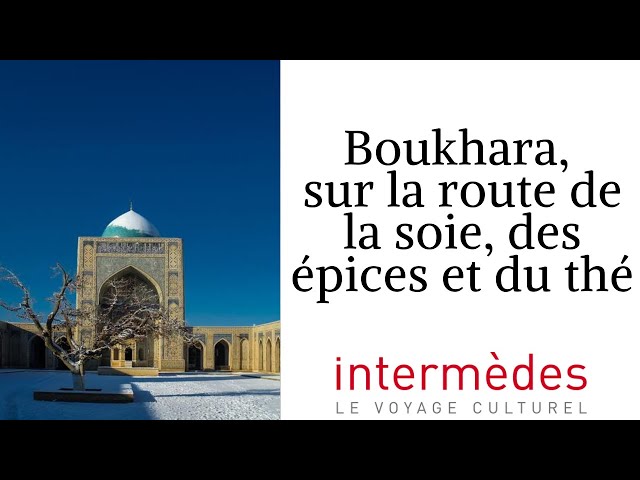 Boukhara, sur la route de la soie, des épices et du thé