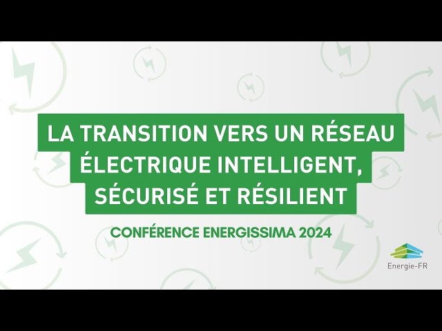 La transition vers un réseau électrique intelligent, sécurisé et résilient