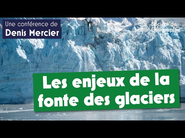 Les enjeux de la fonte des glaciers