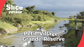 Guyane sauvage : le quotidien dans la réserve de Kaw