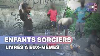 Kinshasa : ces enfants sorciers errent dans les rues